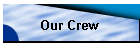 Our Crew
